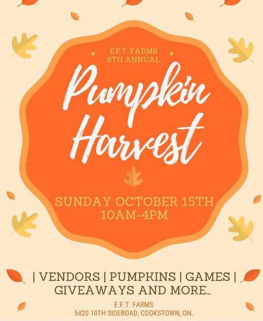 Sunday Oct 15 - E.F.T Farm’s 6th Annual Pumpkin Harvest Event