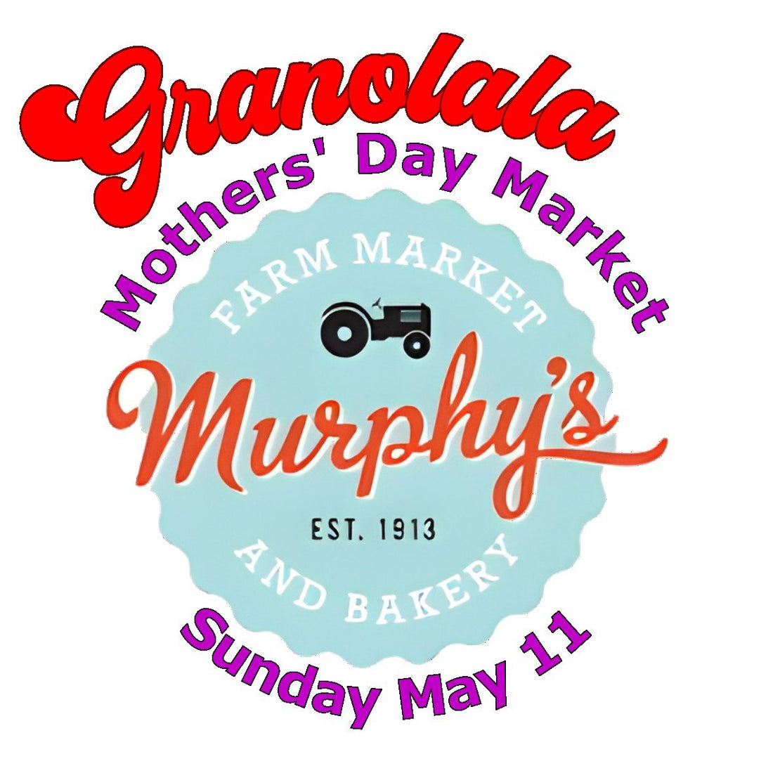 Sunday May 11 - Murphy's Farm Mothers Day Market