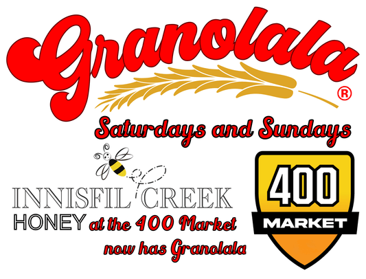Granolala at The 400 Market every weekend, Innisfil Honey location